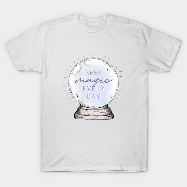 Seek Magic Everyday T-Shirt by Barlena